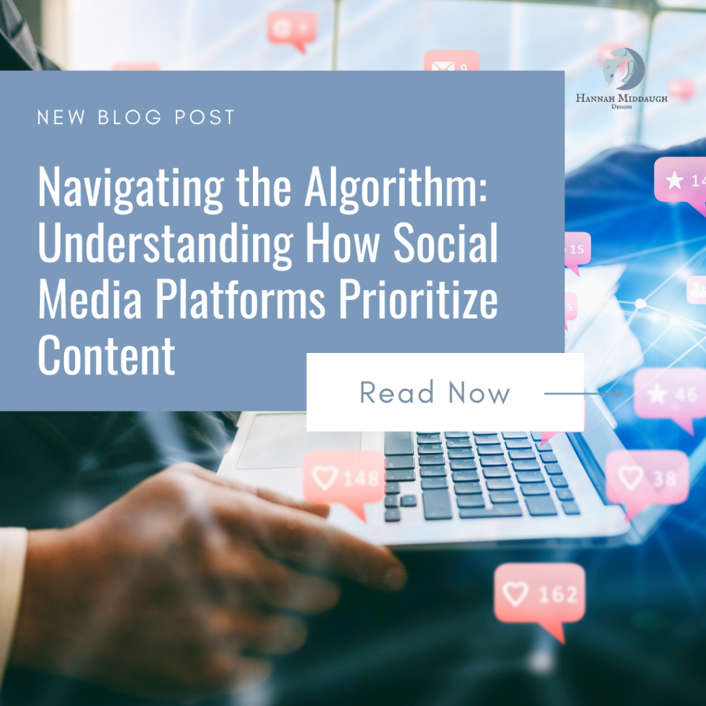 Navigating the Algorithm: Understanding How Social Media Platforms Prioritize Content