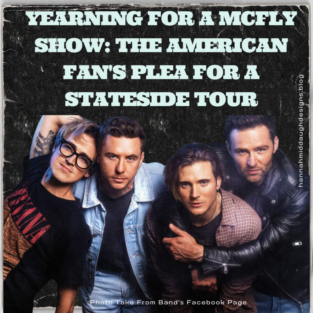 Yearning for a McFly Show: The American Fan’s Plea for a Stateside Tour